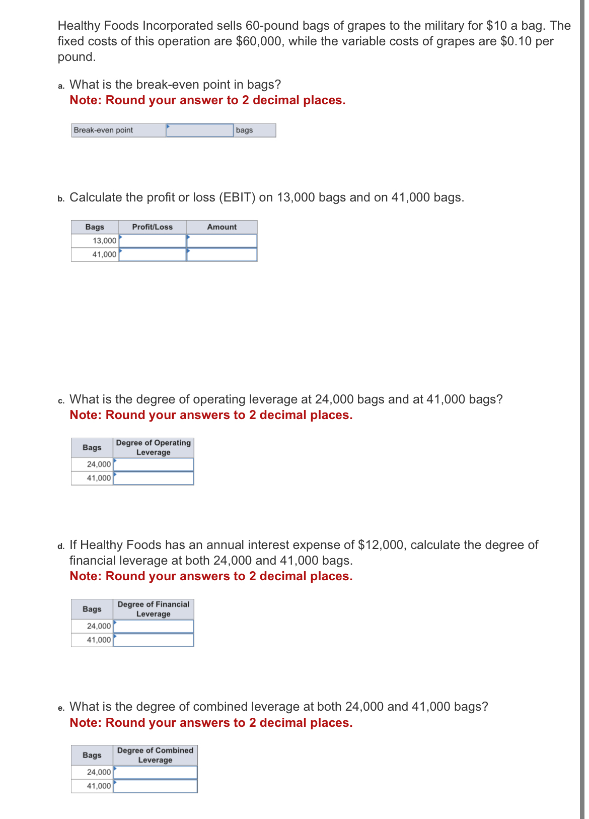 Solved Healthy Foods Incorporated sells 60 pound bags of