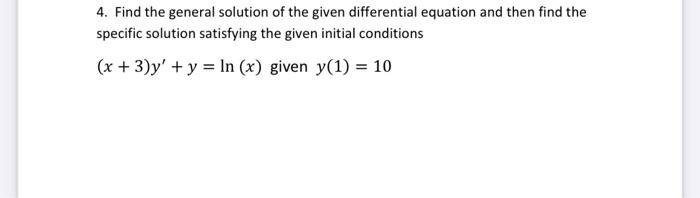Solved 4. Find the general solution of the given | Chegg.com