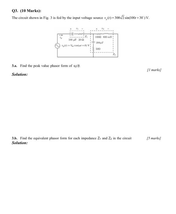 Solved Q3. (10 Marks): The circuit shown in Fig. 3 is fed by | Chegg.com