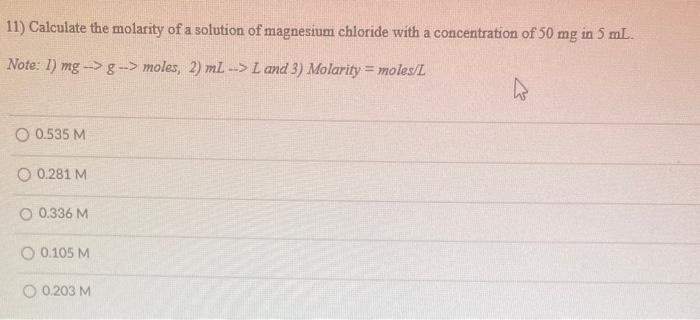 Solved 11) Calculate the molarity of a solution of magnesium | Chegg.com