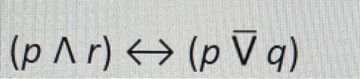 Solved (p∧r)↔(p∨ˉq) | Chegg.com