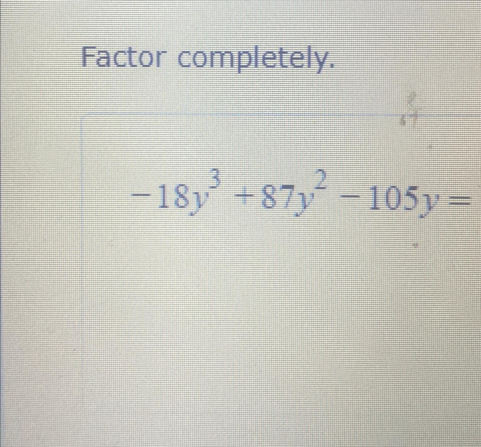 solved-factor-completely-18y3-87y2-105y-chegg