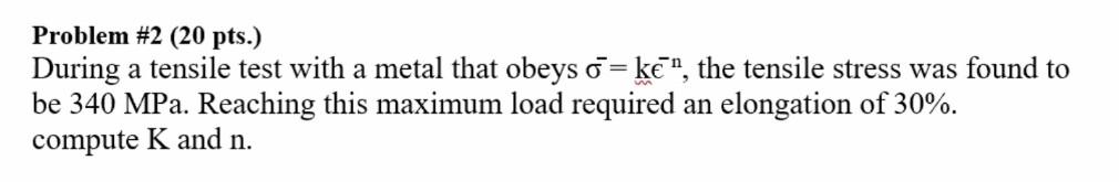 Solved Problem #2 (20 pts.) During a tensile test with a | Chegg.com