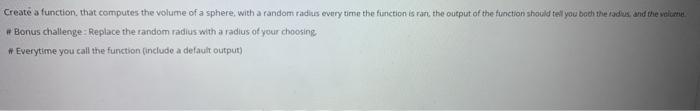 Solved Create a function, that computers the volume of a | Chegg.com