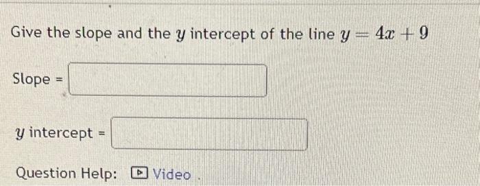 Solved Give the slope and the y intercept of the line y = 4x | Chegg.com