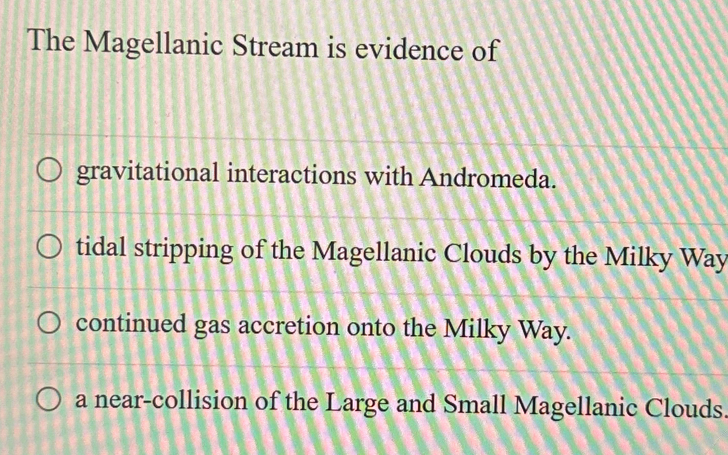 Solved The Magellanic Stream is evidence ofgravitational | Chegg.com