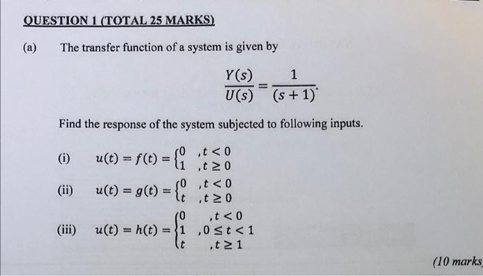 Solved QUESTION 1 (TOTAL 25 MARKS) (a) The transfer function | Chegg.com