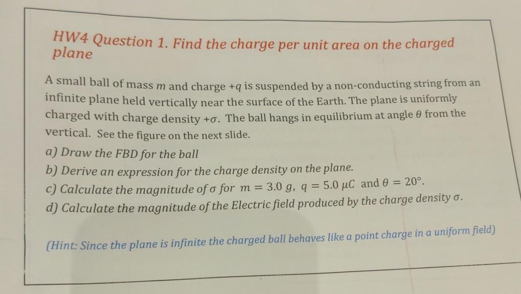 Solved HW4 Question 1. Find the charge per unit area on the | Chegg.com