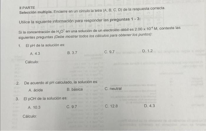 II PARTE Selección multiple. Encierre en un circulo la letra (A, B, C, D) de la respuesta correcta. Utilice la siguiente info