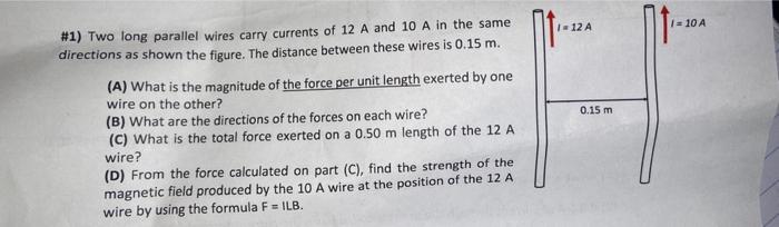 Solved \#1) Two long parallel wires carry currents of 12 A | Chegg.com