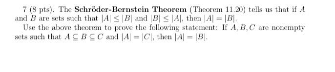 Solved 7 (8 Pts). The Schröder-Bernstein Theorem (Theorem | Chegg.com