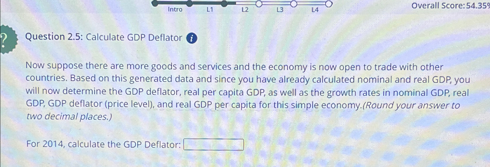 Solved Question 2.5: Calculate GDP DeflatorNow suppose there | Chegg.com