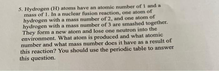 Solved 5 Hydrogen H Atoms Have An Atomic Number Of 1 And Chegg
