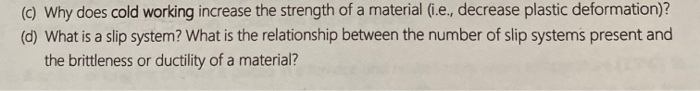 Solved (c) Why does cold working increase the strength of a | Chegg.com