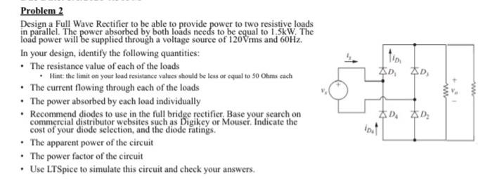 Solved tip 2D, 3D Problem 2 Design a Full Wave Rectifier to | Chegg.com