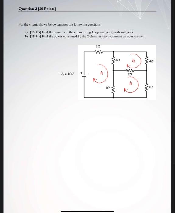 Solved Question 2 [30 Points] For the circuit shown below, | Chegg.com