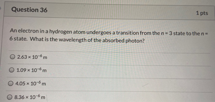 Solved Question 36 1 pts An electron in a hydrogen atom | Chegg.com
