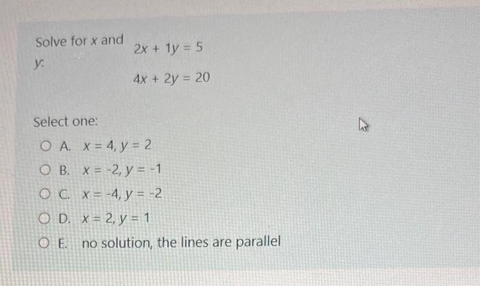 Solved Solve for x and y 2x+1y=54x+2y=20 Select one: A. | Chegg.com
