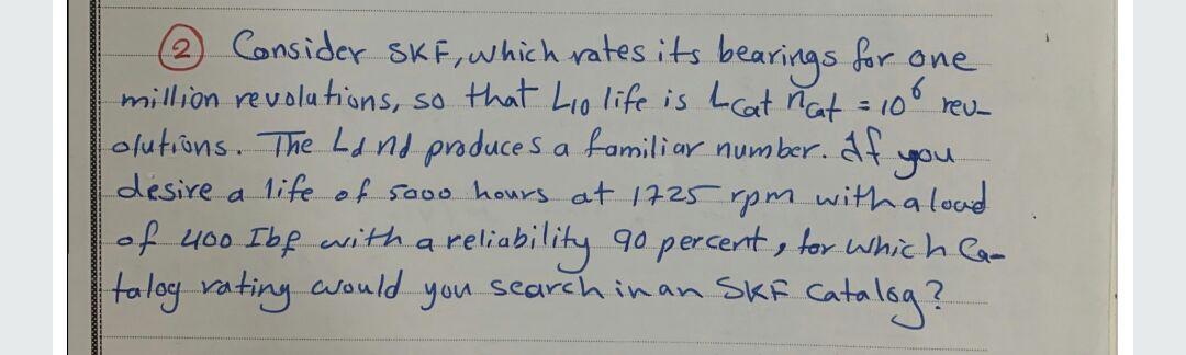 Solved 2 reu Consider SKF, which rates its bearings for one | Chegg.com