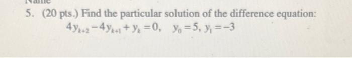 Solved 5. (20 pts.) Find the particular solution of the | Chegg.com