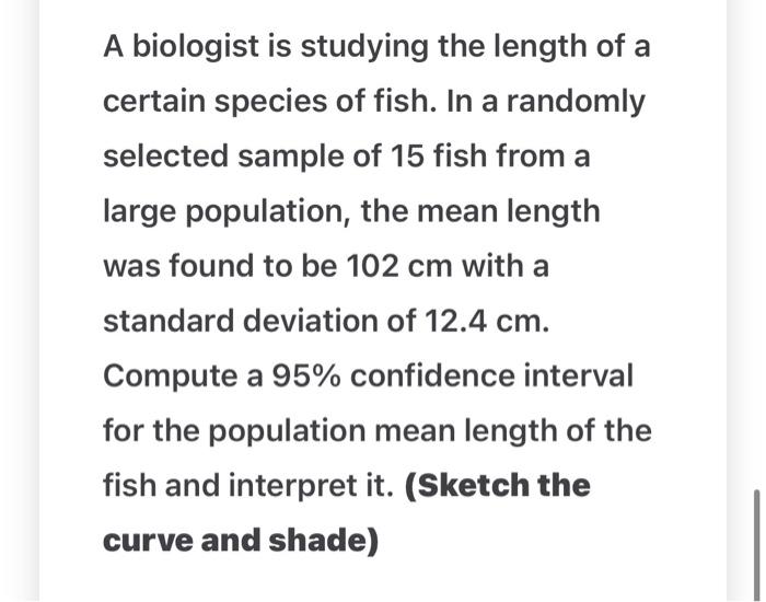 Solved A Biologist Is Studying The Length Of A Certain | Chegg.com