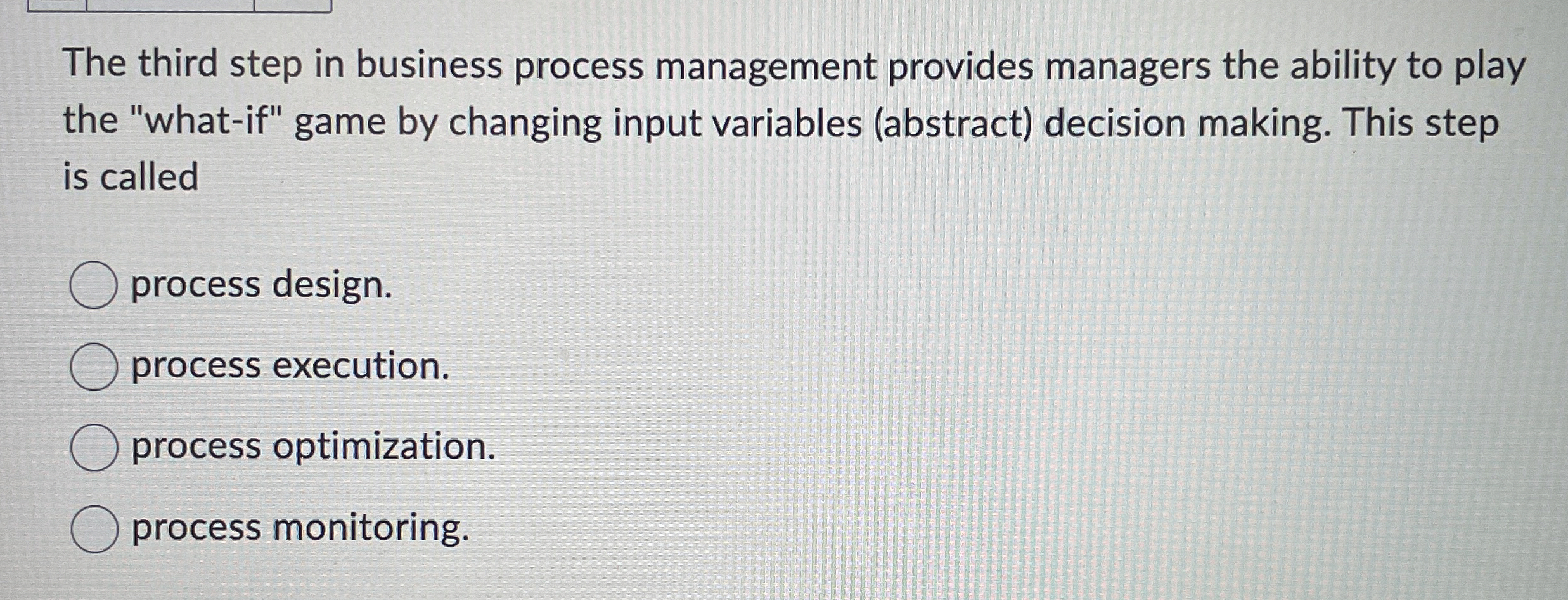 Solved The third step in business process management | Chegg.com