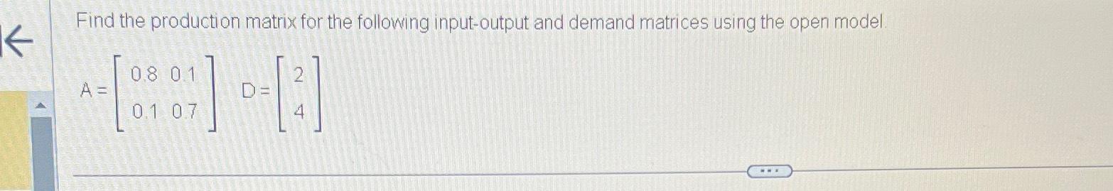 Solved Find the production matrix for the following | Chegg.com