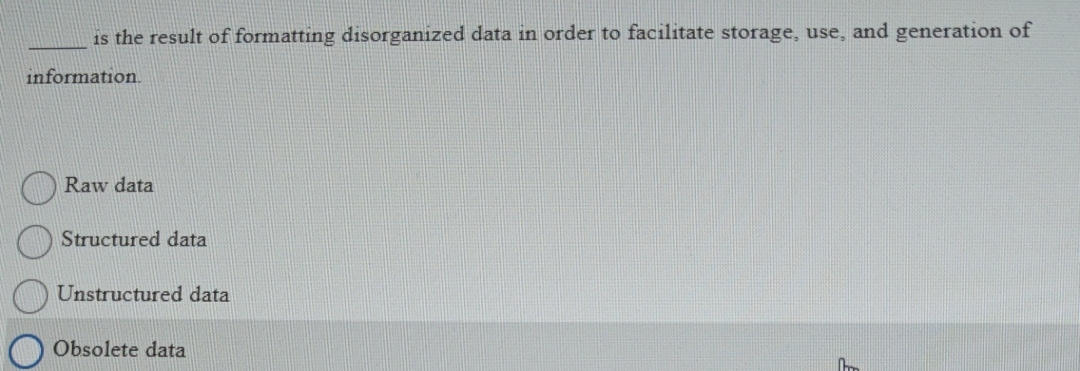 Solved is the result of formatting disorganized data in | Chegg.com