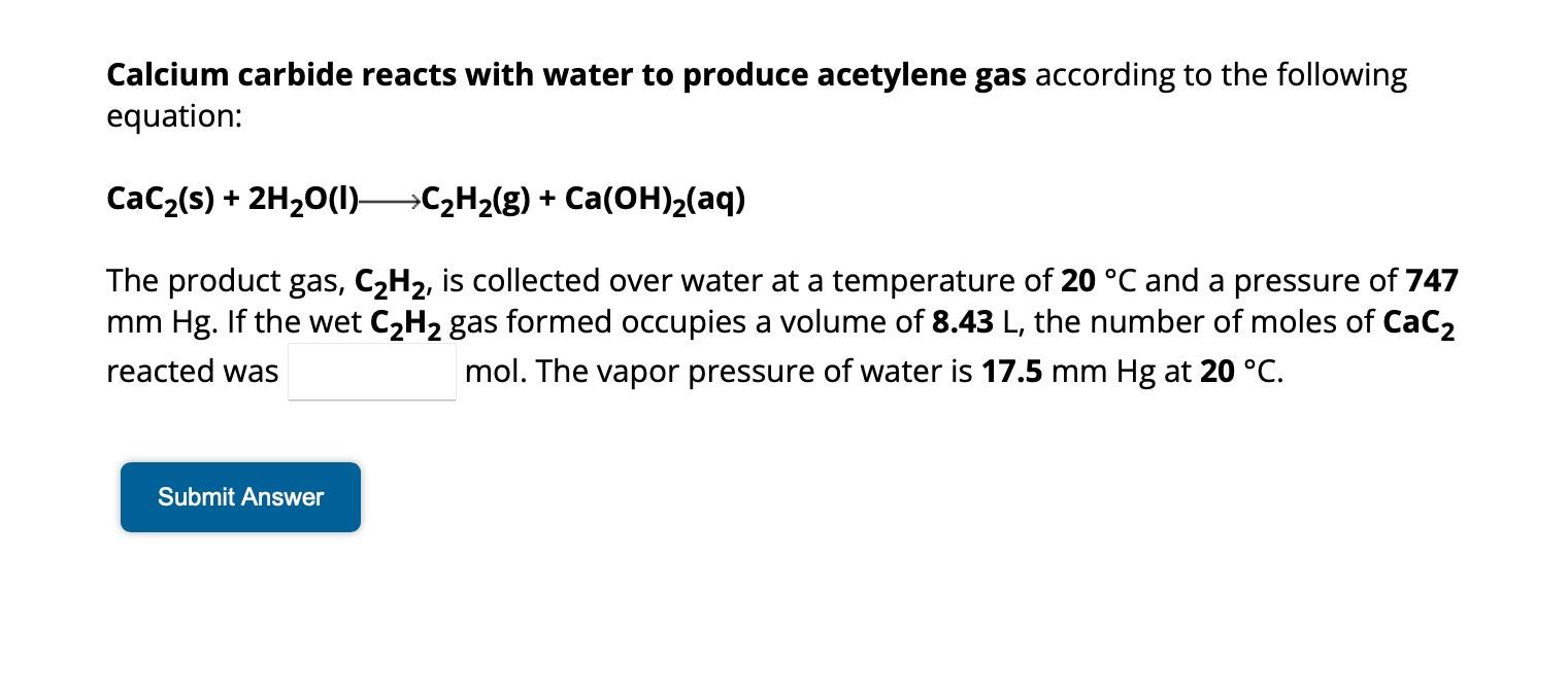 Solved Calcium carbide reacts with water to produce