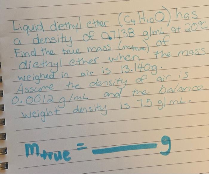 Solved Liquid diethyl ether (C4H10O) has a density of 0.7/38 | Chegg.com