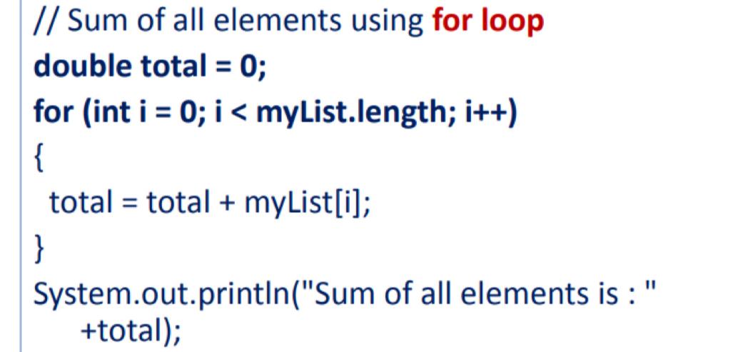 Solved // ﻿Sum of all elements using for loopdouble total | Chegg.com