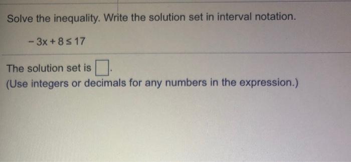 Solved Solve the inequality. Write the solution set in | Chegg.com