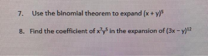 Solved Use The Binomial Theorem To Expand X Y 8 Find Chegg Com