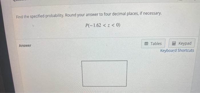 Solved Find the specified probability. Round your answer to | Chegg.com