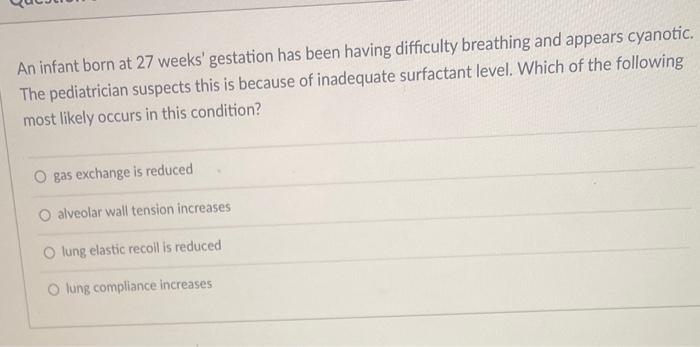 An infant born at 27 weeks' gestation has been having | Chegg.com