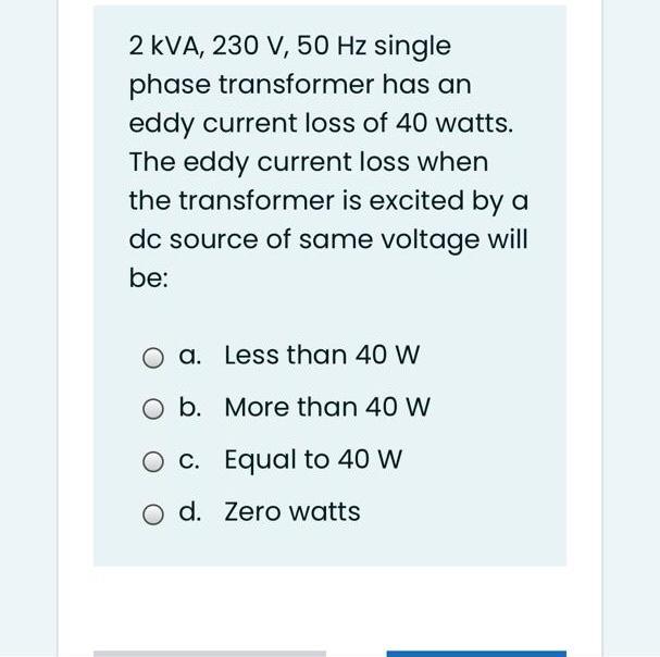 Solved 2 kVA, 230 V, 50 Hz single phase transformer has an | Chegg.com