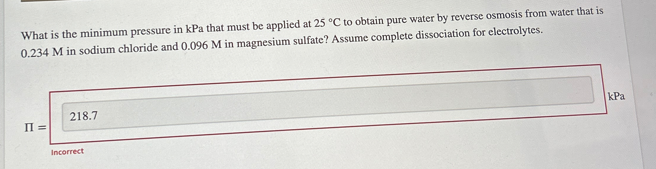 Solved What is the minimum pressure in kPa that must be | Chegg.com