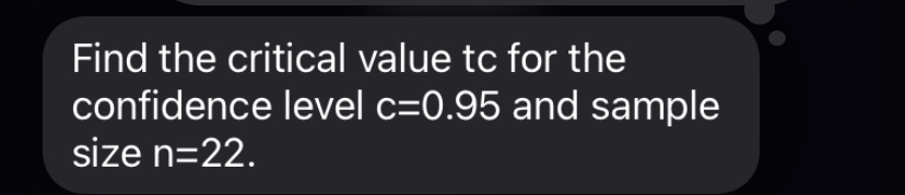 Solved Find the critical value tc for the confidence level | Chegg.com