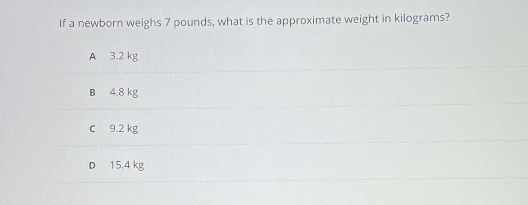 Solved If a newborn weighs 7 pounds what is the Chegg