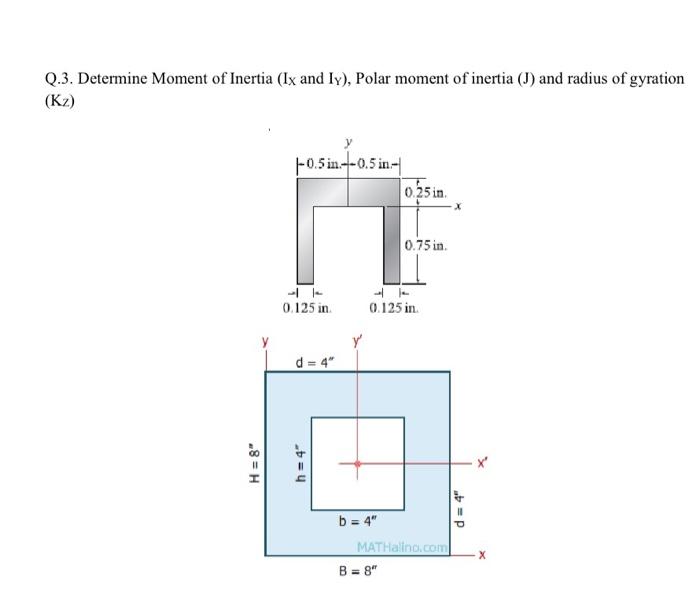 Solved Q.3. Determine Moment of Inertia ( IXX and IY), Polar | Chegg.com