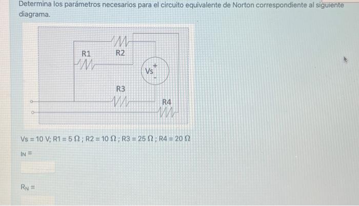 Determina los parámetros necesarios para el circuito equivalente de Norton correspondiente al siguiente diagrama. \[ \begin{a