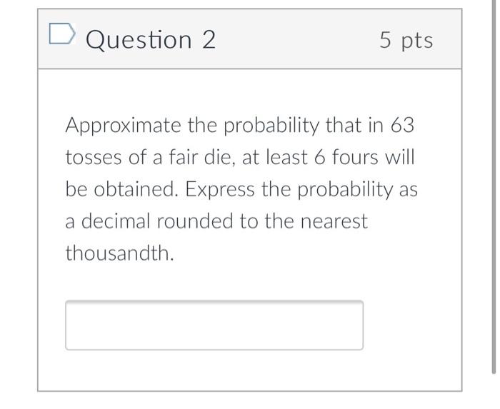 Solved D Question 1 5 pts Approximate the probability that | Chegg.com