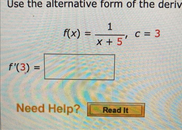 Solved Use the alternative form of the deriv f(x) = 1 C = 3 | Chegg.com