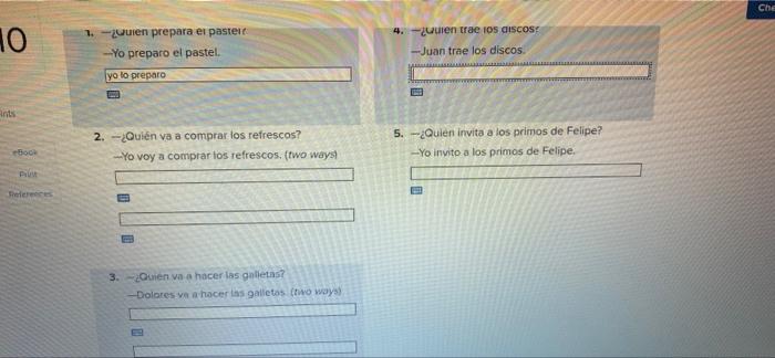 10 Ants CeBook Pust References 1. -Quien prepara el paster -Yo preparo el pastel. yo to preparo 2.-¿Quién va a comprar los re