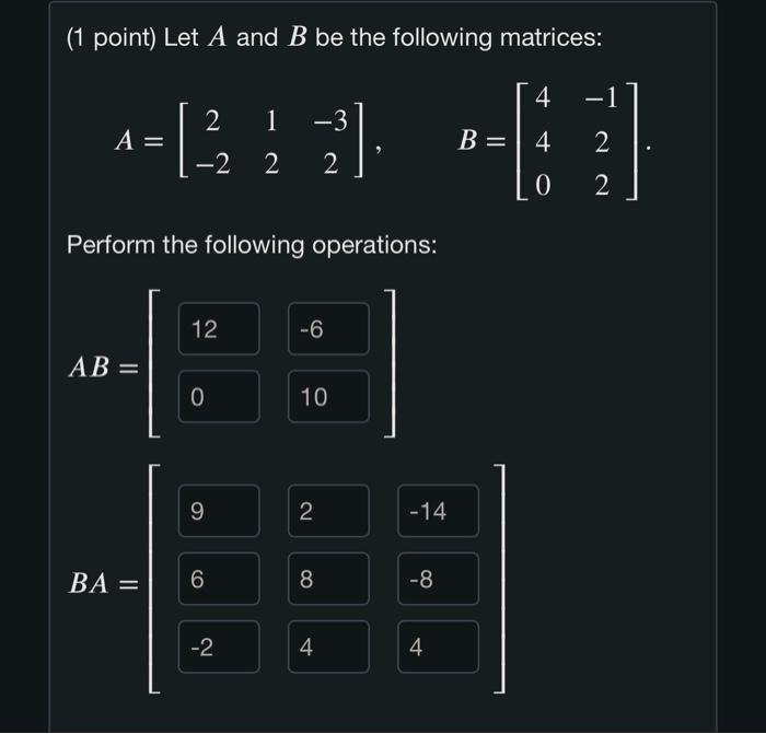 Solved (1 Point) If A And B Are 3 X 6-matrices, And C Is A 8 | Chegg.com