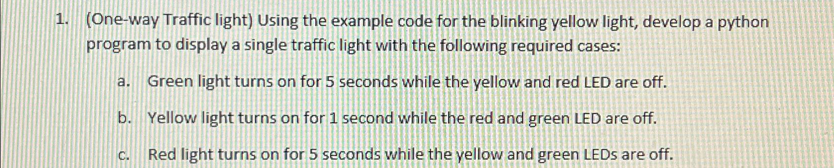 Solved (One-way Traffic light) ﻿Using the example code for | Chegg.com