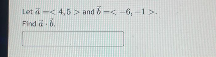 Solved Let ā = And B = . Find A . B. | Chegg.com