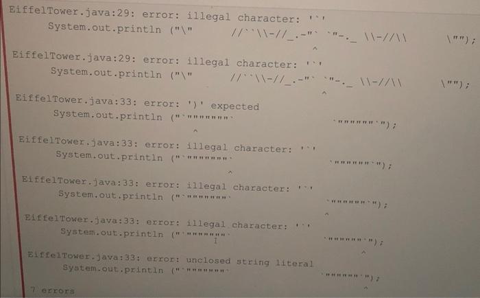 Solved EiffelTower.java:29: error: 11legal character:, , | Chegg.com