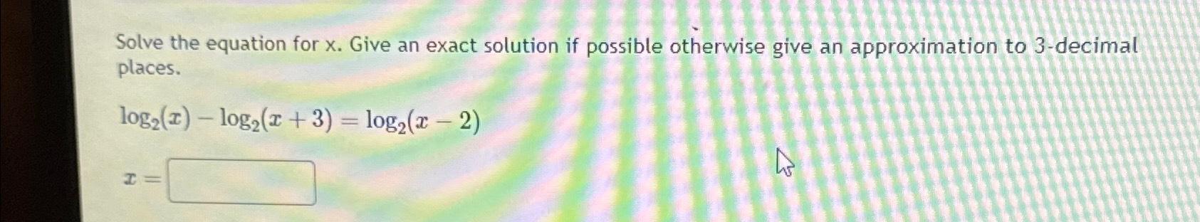 Solved Solve the equation for x. ﻿Give an exact solution if | Chegg.com