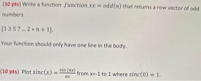 Solved (10 pts) Write a function function xx=odd(n) that | Chegg.com